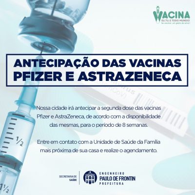 Antecipação da 2ª dose das vacinas Pfizer e AstraZeneca.