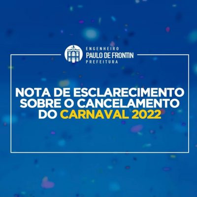 Nota de esclarecimento sobre o cancelamento do Carnaval 2022.