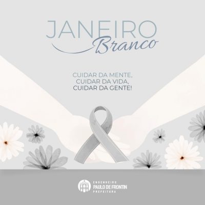 Janeiro Branco – mês dedicado à conscientização dos cuidados com a saúde mental.