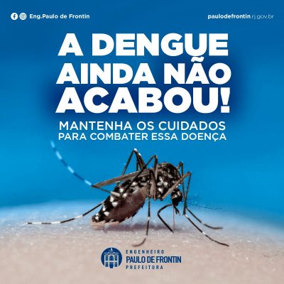 A dengue ainda não acabou!