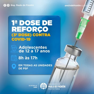 Secretaria Municipal de Saúde disponibiliza 1ª dose de reforço contra a covid-19 para adolescentes de 12 a 17 anos.
