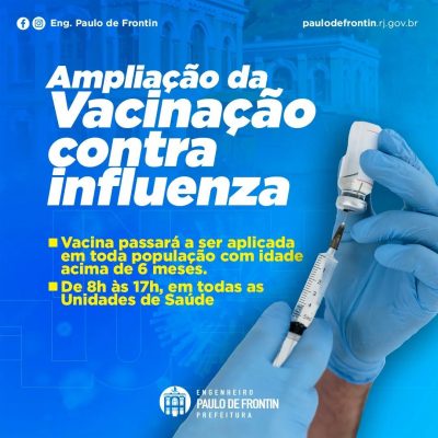 Engº Paulo de Frontin amplia vacinação contra gripe (H1N1) para população acima de 6 meses de idade.